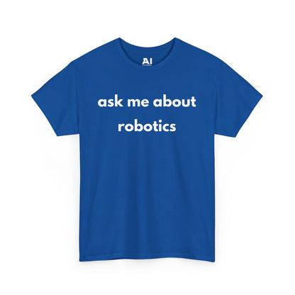 Ask Me About Robotics