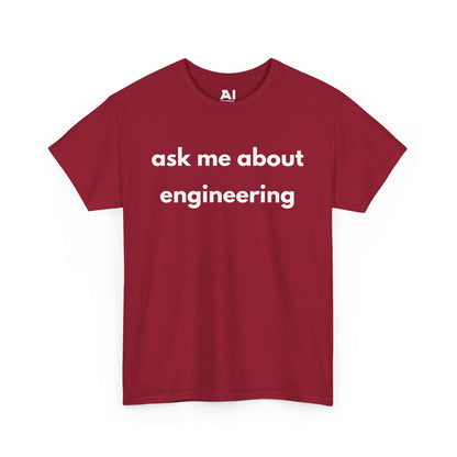 Ask Me About Engineering