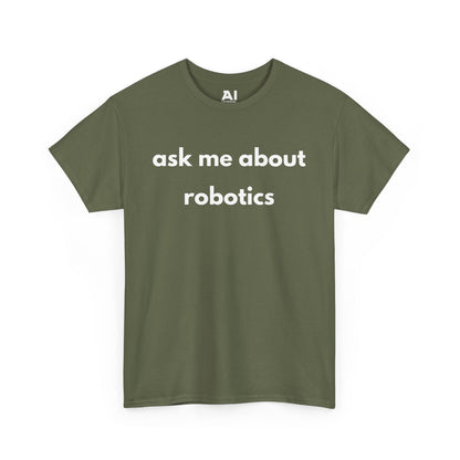 Ask Me About Robotics