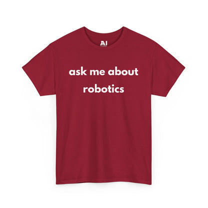 Ask Me About Robotics