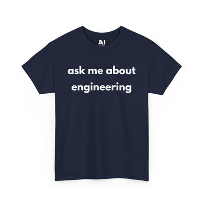 Ask Me About Engineering