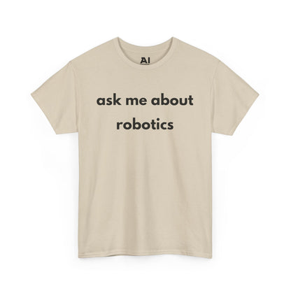 Ask Me About Robotics