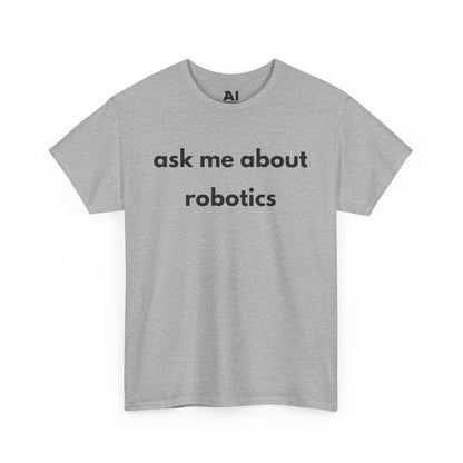 Ask Me About Robotics