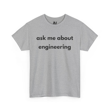 Ask Me About Engineering