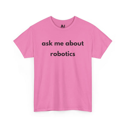Ask Me About Robotics